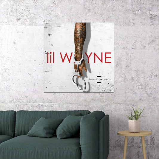 Lil Wayne Sorry 4 The Wait Album Cover Art Rap Music Poster - xonomax