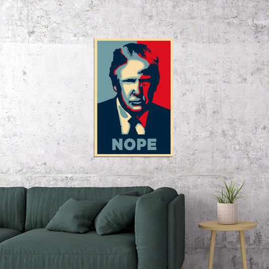 Donald Trump Nope President Politican Poster Wall Art Print Home Wall Decor - xonomax
