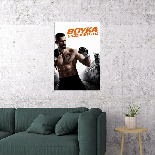 Boyka Undisputed 4 Fighting Movie Action Drama Poster Wall Art Print Home Wall Decor - xonomax