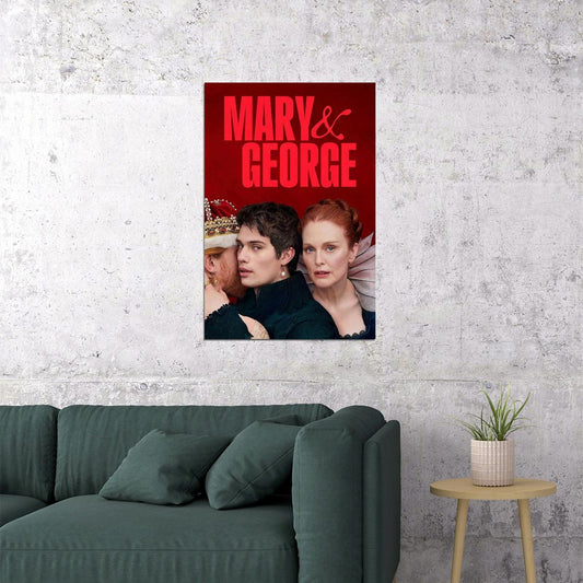 Mary And George Historical Drama Tv Series Movie Poster Wall Art Print Home Wall Decor - xonomax