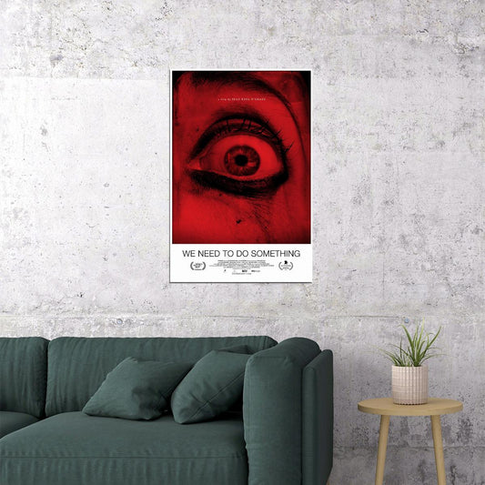 We Need To Do Something Horror Thrillr Cinema Movie Poster Wall Art Print Home Wall Decor - xonomax