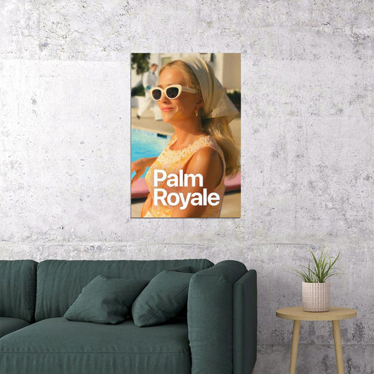 Palm Royale Drama Comedy Tv Series Movie Poster Wall Art Print Home Wall Decor - xonomax