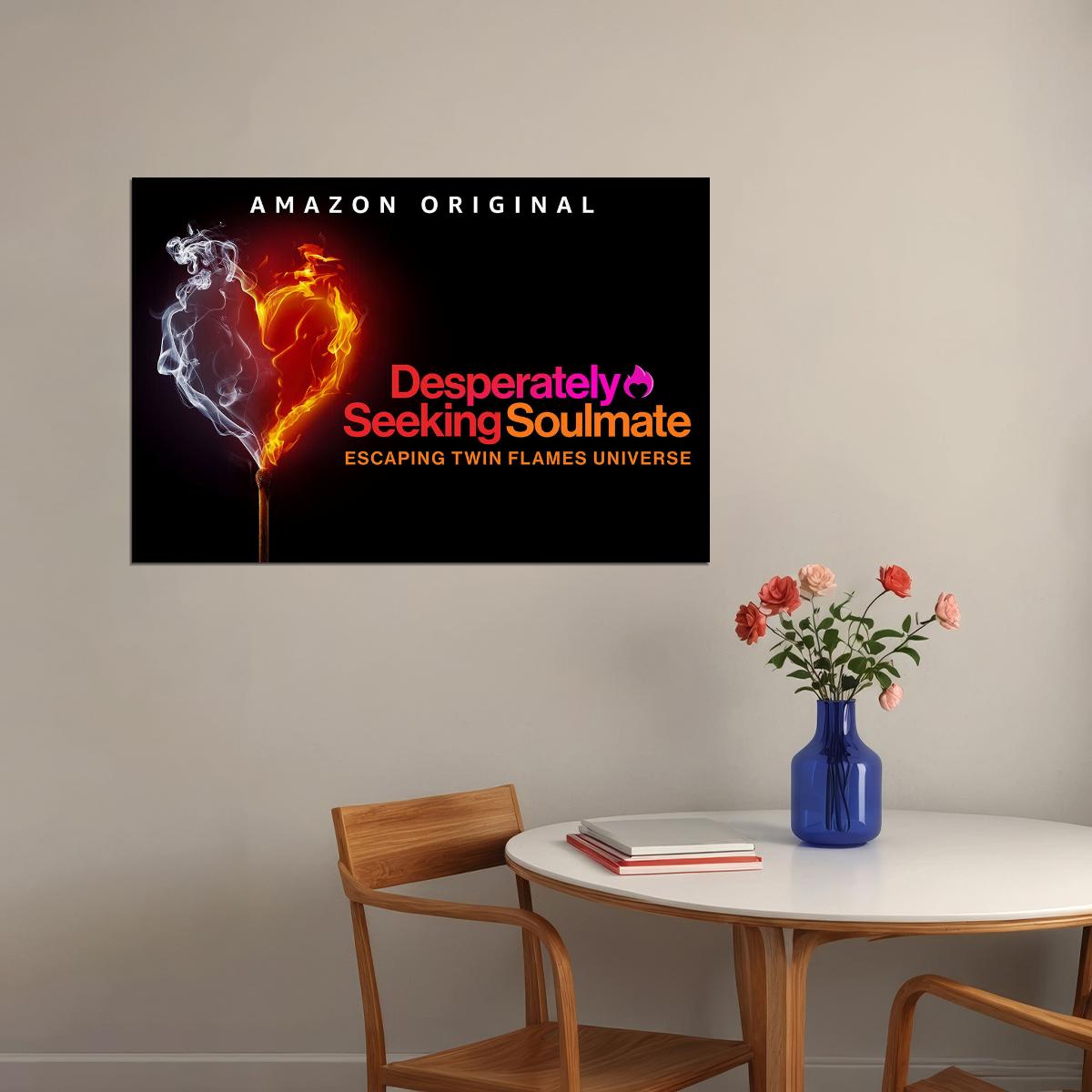 Desperately Seeking Soulmate: Escaping Twin Flames Universe Poster Wall Art Print Home Wall Decor - xonomax