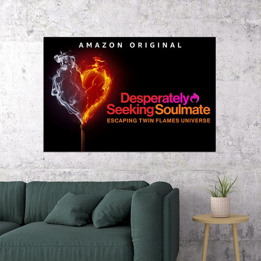Desperately Seeking Soulmate: Escaping Twin Flames Universe Poster Wall Art Print Home Wall Decor - xonomax