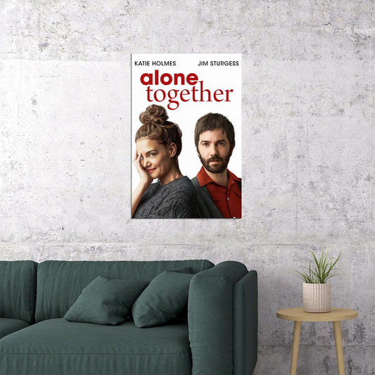 Alone Together Drama Romance Cinema Movie Poster Wall Art Print Home Wall Decor - xonomax
