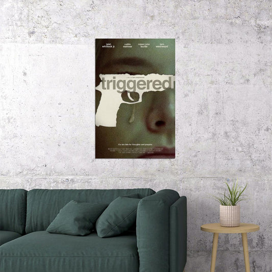 Triggered Movie Drama Action Tears Poster Wall Art Print Home Wall Decor - xonomax