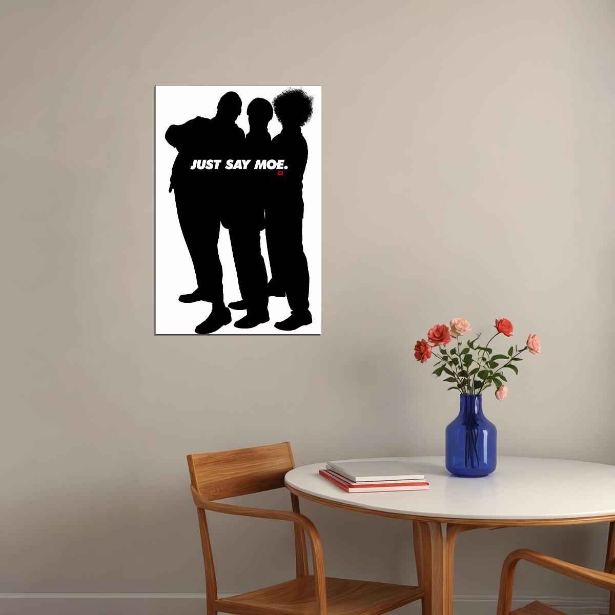 Just Say Moe Three Stooges Movie Poster Wall Art Print Home Wall Decor