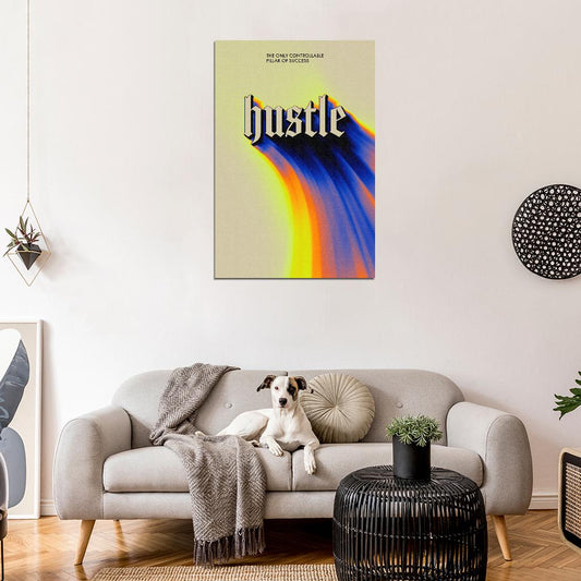 Hustle The Only Controllable Pillar Of Success Motivational Inspirational Poster - xonomax