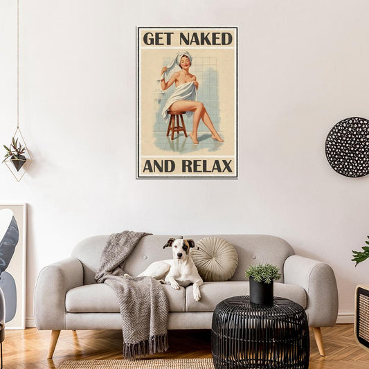 Get Naked And Relax Pinup Girl Vintage Art Poster - xonomax