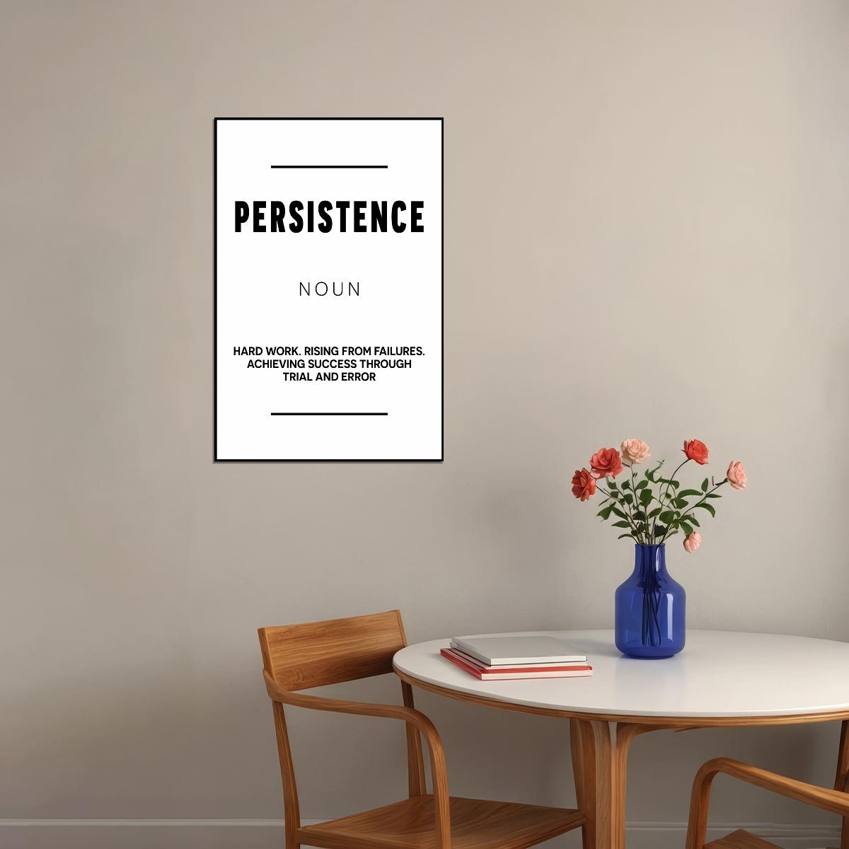 Persistence Black and White Motivational Poster With Sayings Office Wall Art