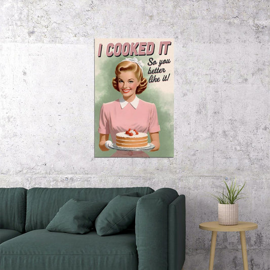 I Cooked It So You Better Like It Funny Vintage Poster 1950s Kitchen Print 50's Housewife Wall Art - xonomax