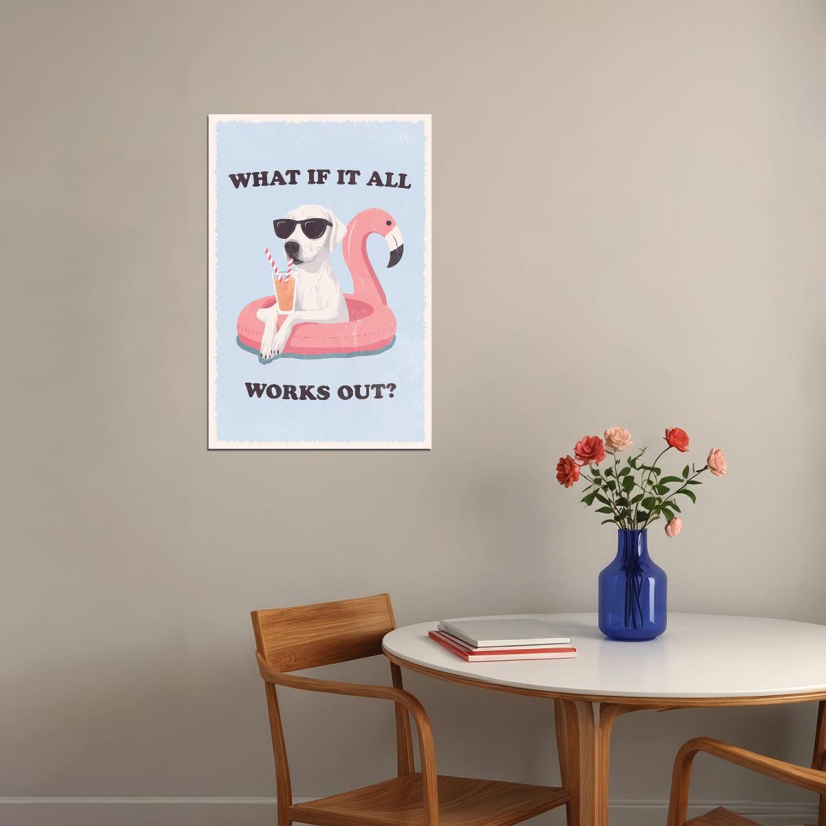 Funny Dog on Flamingo Float Motivational Poster What If It All Works Out Wall Art Positive Affirmations Wall Decor for Summer Vibe - xonomax