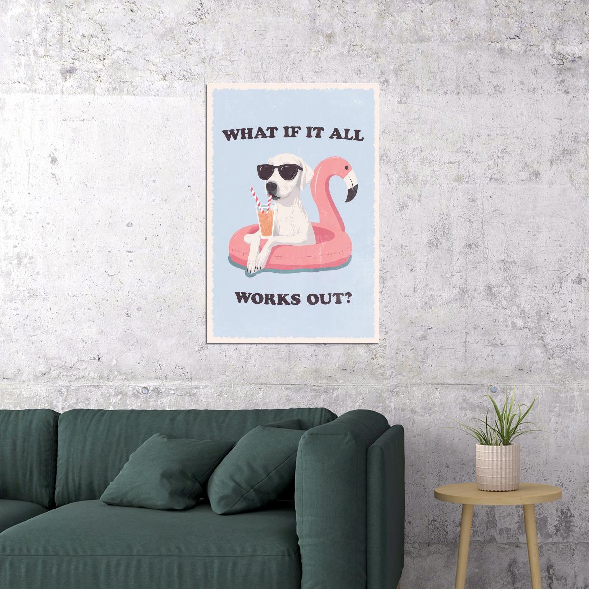 Funny Dog on Flamingo Float Motivational Poster What If It All Works Out Wall Art Positive Affirmations Wall Decor for Summer Vibe - xonomax