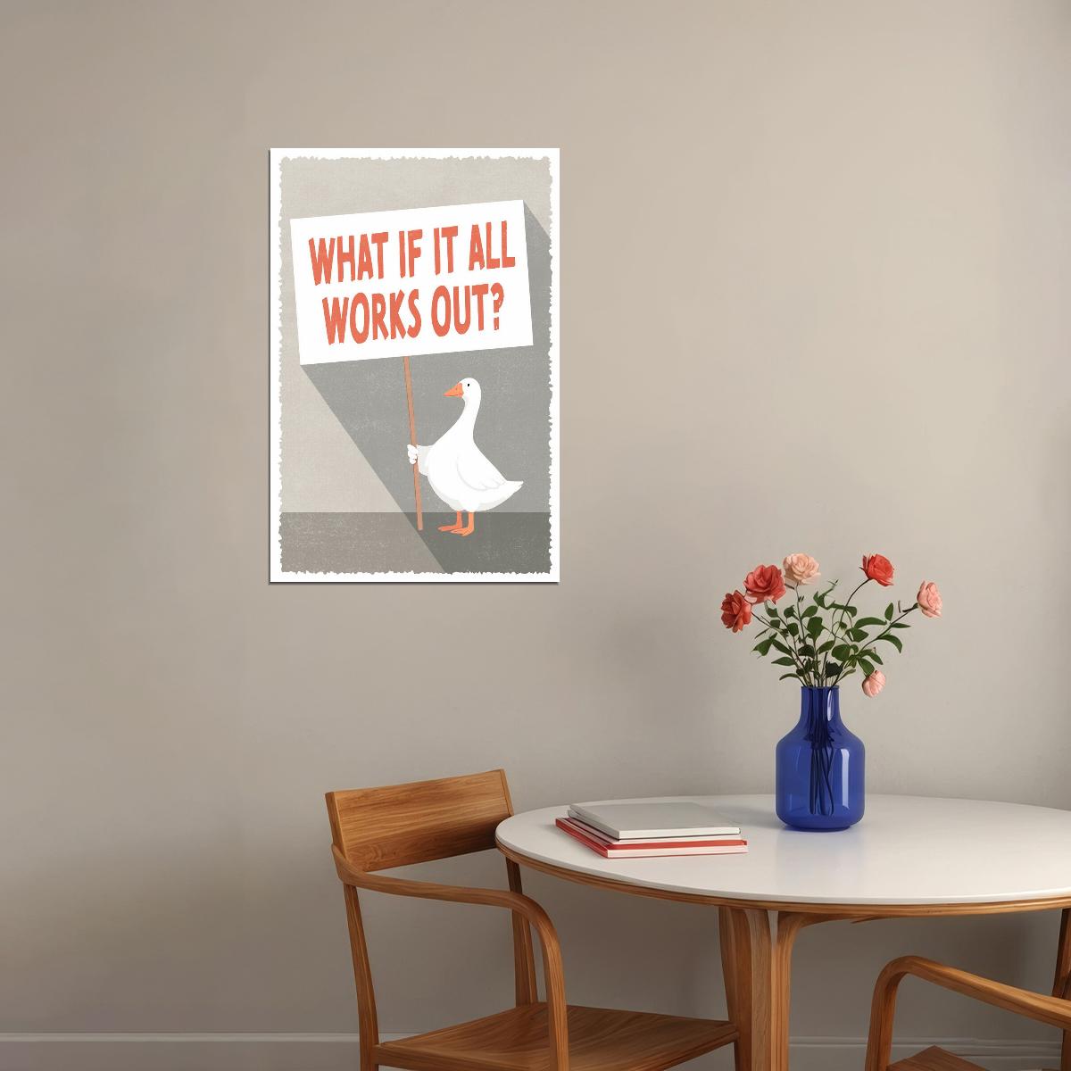 Funny Silly Goose Motivational Poster What If It All Works Out Wall Art Positive Affirmations Wall Decor - xonomax
