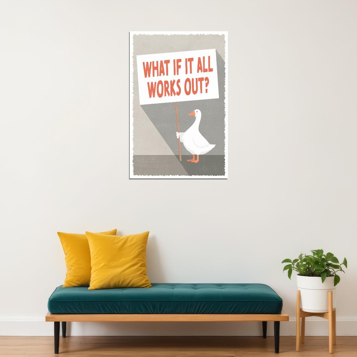 Funny Silly Goose Motivational Poster What If It All Works Out Wall Art Positive Affirmations Wall Decor - xonomax