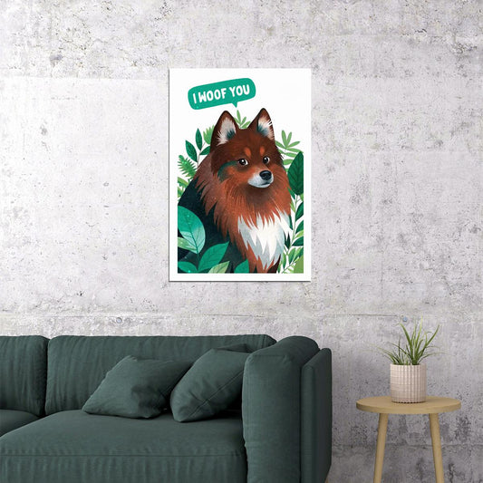 I Woof You Cute Pomeranian Dog Poster Wall Art Print Adorable Pet Lover Decor Modern Minimalist Style - xonomax