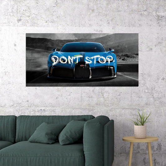 Dont Stop Motivational Quote Blue Buggatti On Highway Sportcar Car Poster - xonomax