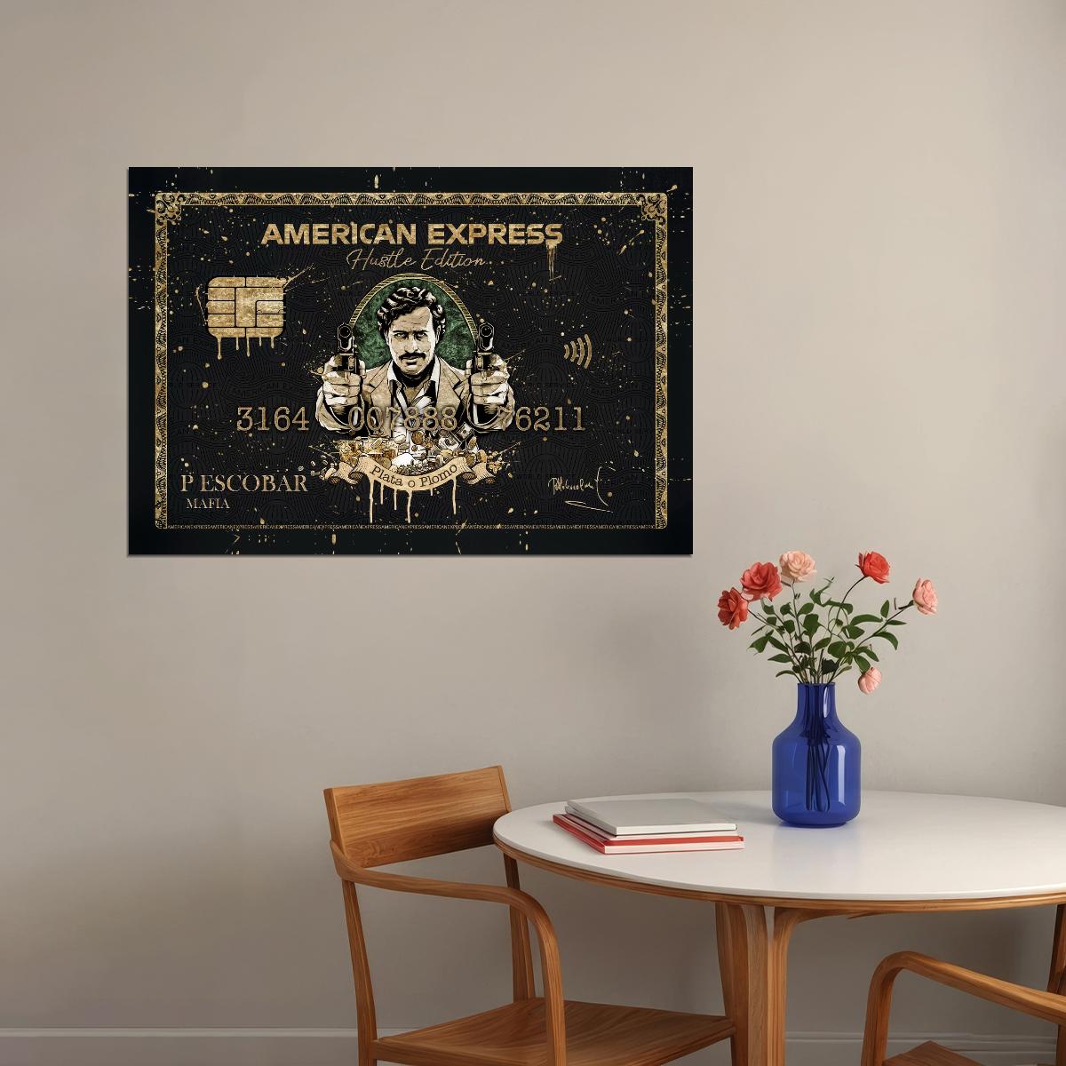 American Express Pablo Escobar Poster Hustle Edition Plata O Plomo Wall Art