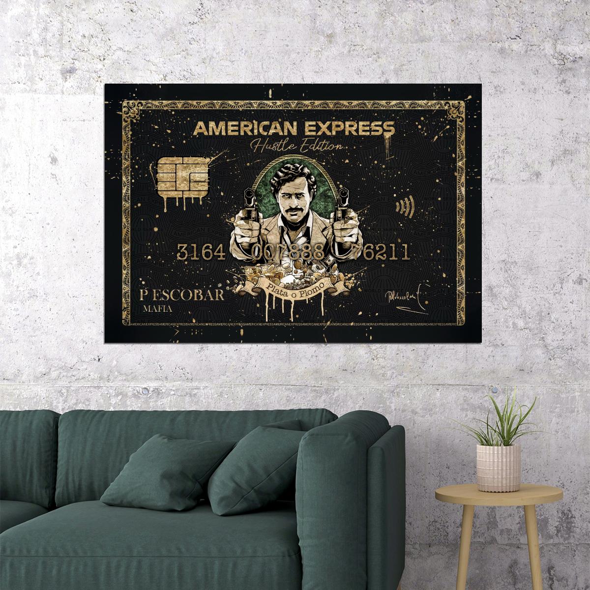 American Express Pablo Escobar Poster Hustle Edition Plata O Plomo Wall Art