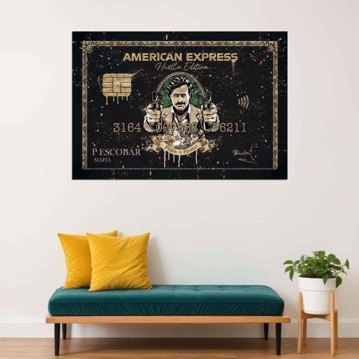 American Express Pablo Escobar Poster Hustle Edition Plata O Plomo Wall Art