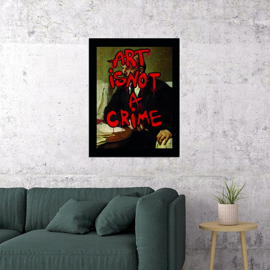 Art Is Not A Crime Painting Of USSR Leader Lenin Art Graffiti Text Art Poster Bold and Rebellious Wall Decor Vandal Artwork Modern Street Pop Art Altered Famous Masterpiece - xonomax