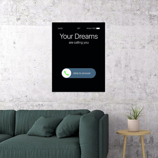 Your Dreams Are Calling Art Poster Inspirational and Creative Text Wall Decor for Motivation and Determination Office Wall Art Print - xonomax