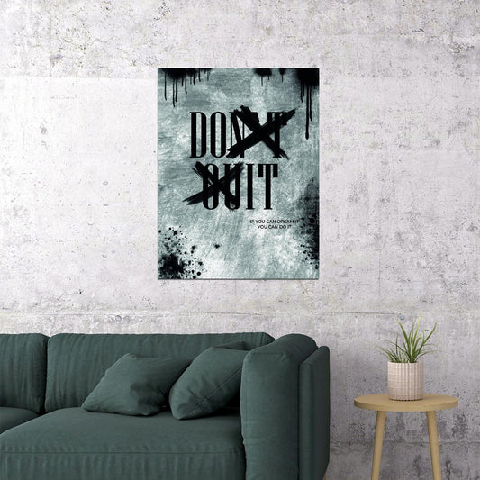 Don’t Quit Inspirational Text Art Poster Creative Wall Decor with a Motivational Message to Keep Pushing Forward Office Wall Art Print - xonomax