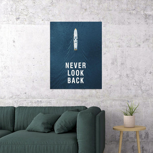 Never Look Back Boat Art Poster Minimalist and Inspirational Wall Decor Featuring Modern Design for Moving Forward Office Wall Art - xonomax