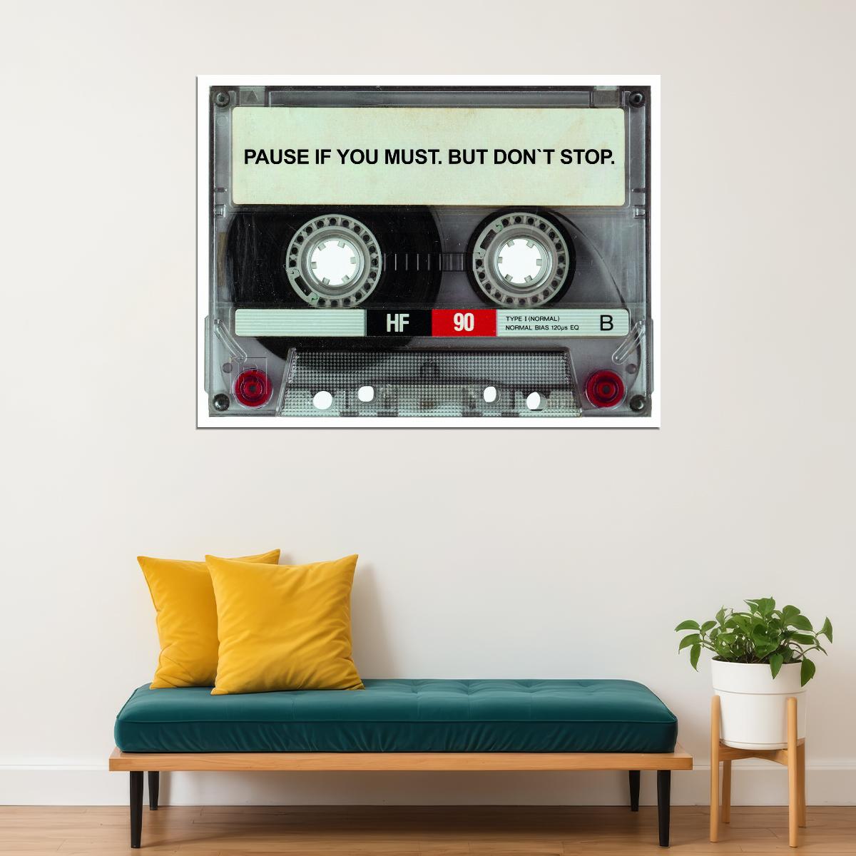 Pause If You Must But Don’t Stop Cassette Tape Art Poster Retro Motivational Wall Decor Modern Office Wall Art Print