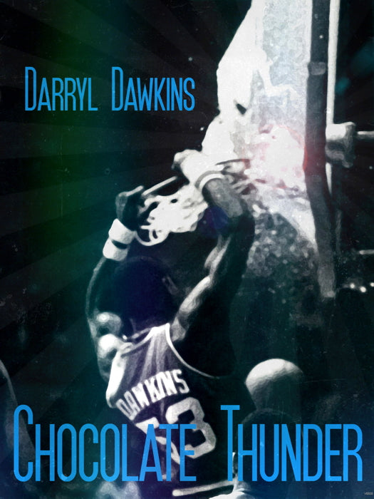 Darryl Dawkins Retro Backboard Breaking Dunk Chocolate Thunder Basketball Art Poster