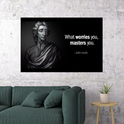 John Locke Worry Master Quote Philosophy Life Wisdom Wall Art Inspirational Print