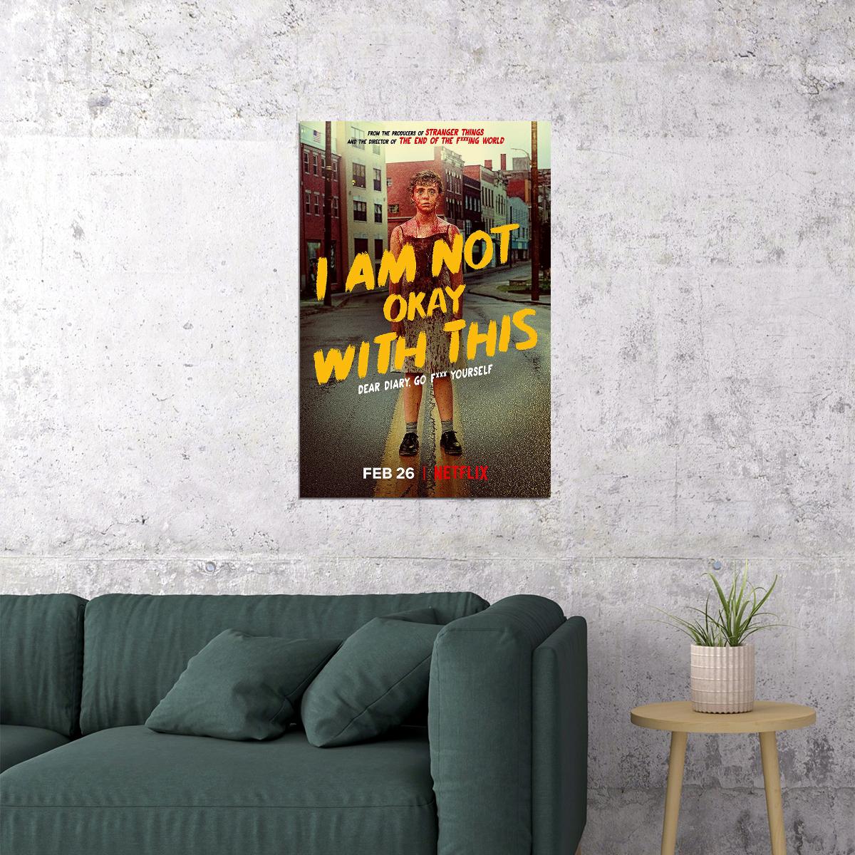 I Am Not Okay With This Tv Series Movie Comedy Poster Wall Art Print Home Wall Decor - xonomax