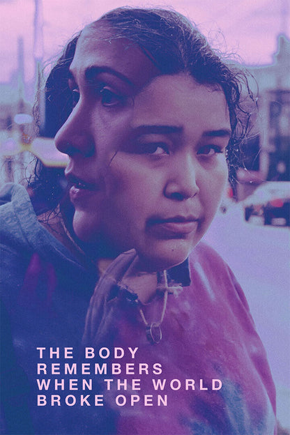 The Body Remembers When The World Broke Open Movie Poster Wall Art Print Home Wall Decor - xonomax