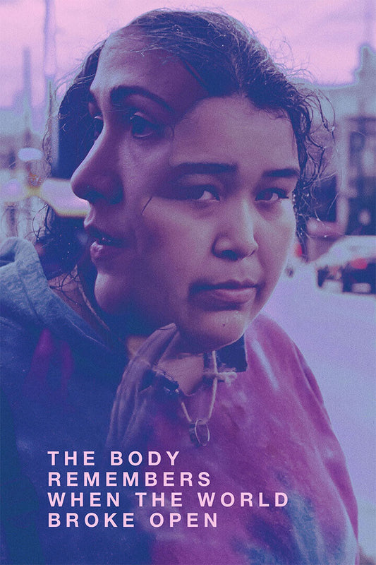 The Body Remembers When The World Broke Open Movie Poster Wall Art Print Home Wall Decor - xonomax