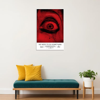 We Need To Do Something Horror Thrillr Cinema Movie Poster Wall Art Print Home Wall Decor - xonomax