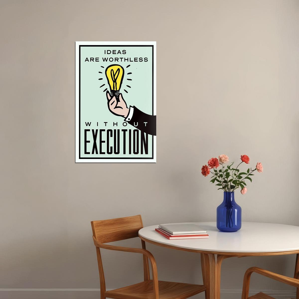 Execution Motivational Generating Ideas Funny Gift Poster Wall Art Print Home Wall Decor - xonomax