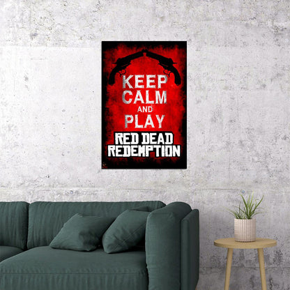 Keep Calm And Play Red Dead Redemption Action Poster Wall Art Print Home Wall Decor - xonomax