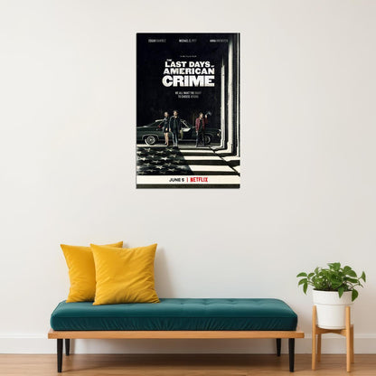 The Last Days Of American Crime Movie 2020 Poster Wall Art Print Home Wall Decor - xonomax