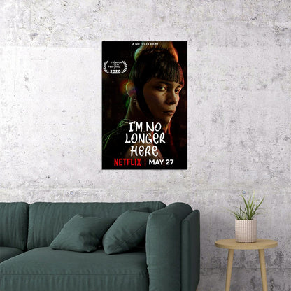 Im No Longer Here Movie 2020 Poster Wall Art Print Home Wall Decor - xonomax