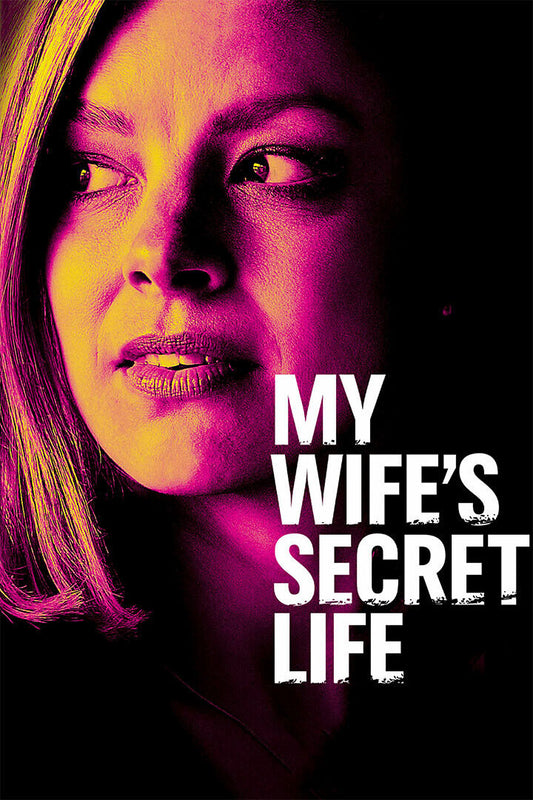My Wife’s Secret Life Movie 2019 Thriller Poster Wall Art Print Home Wall Decor - xonomax