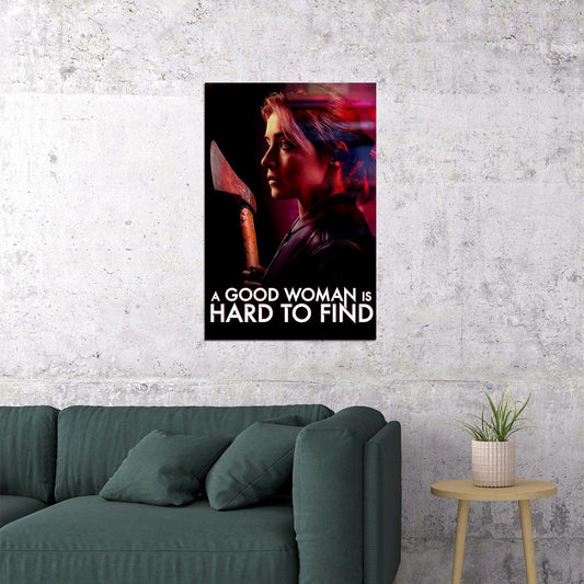 A Good Woman Is Hard To Find Movie Horror Drama Poster Wall Art Print Home Wall Decor