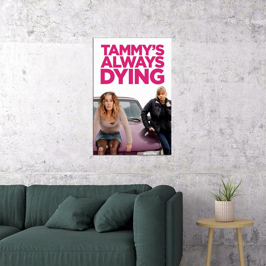 Tammy’s Always Dying Movie 2020 Alcoholic Poster Wall Art Print Home Wall Decor
