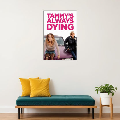 Tammy’s Always Dying Movie 2020 Alcoholic Poster Wall Art Print Home Wall Decor