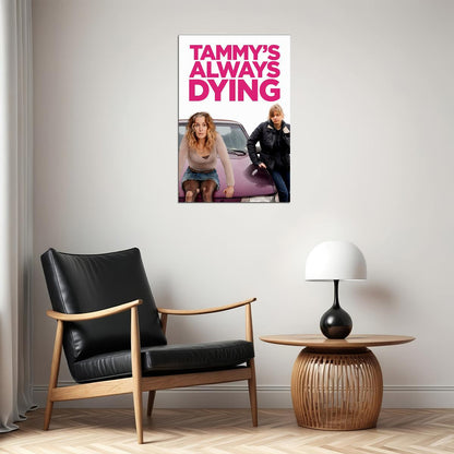Tammy’s Always Dying Movie 2020 Alcoholic Poster Wall Art Print Home Wall Decor