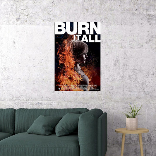 Burn It All Movie Thriller Action Poster Wall Art Print Home Wall Decor