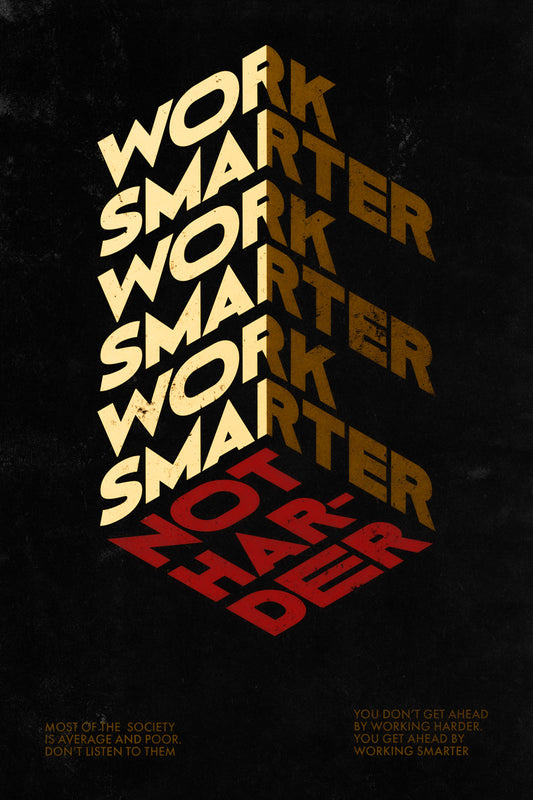 Work Smarter Not Harder Motivational Poster Art Print