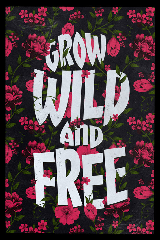 Grow Wild And Free Vintage Inspirational Art Poster