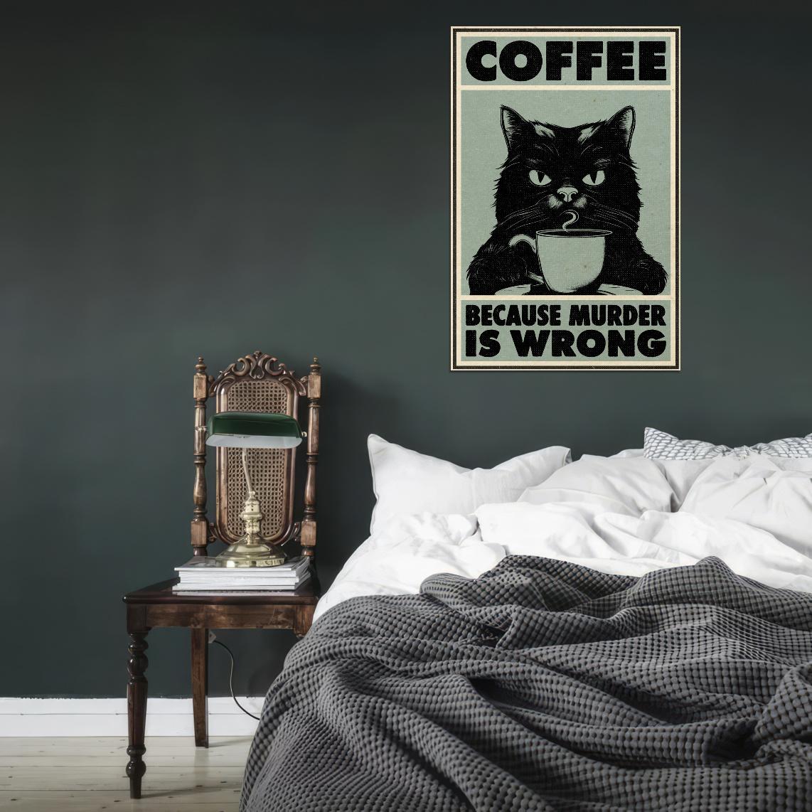 Coffee Because Murder Is Wrong Black Cat with Coffee Vintage Art Poster