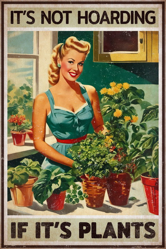 It's Not Hoarding If It's Plants Blonde Housewife 1950s Vintage Art Poster