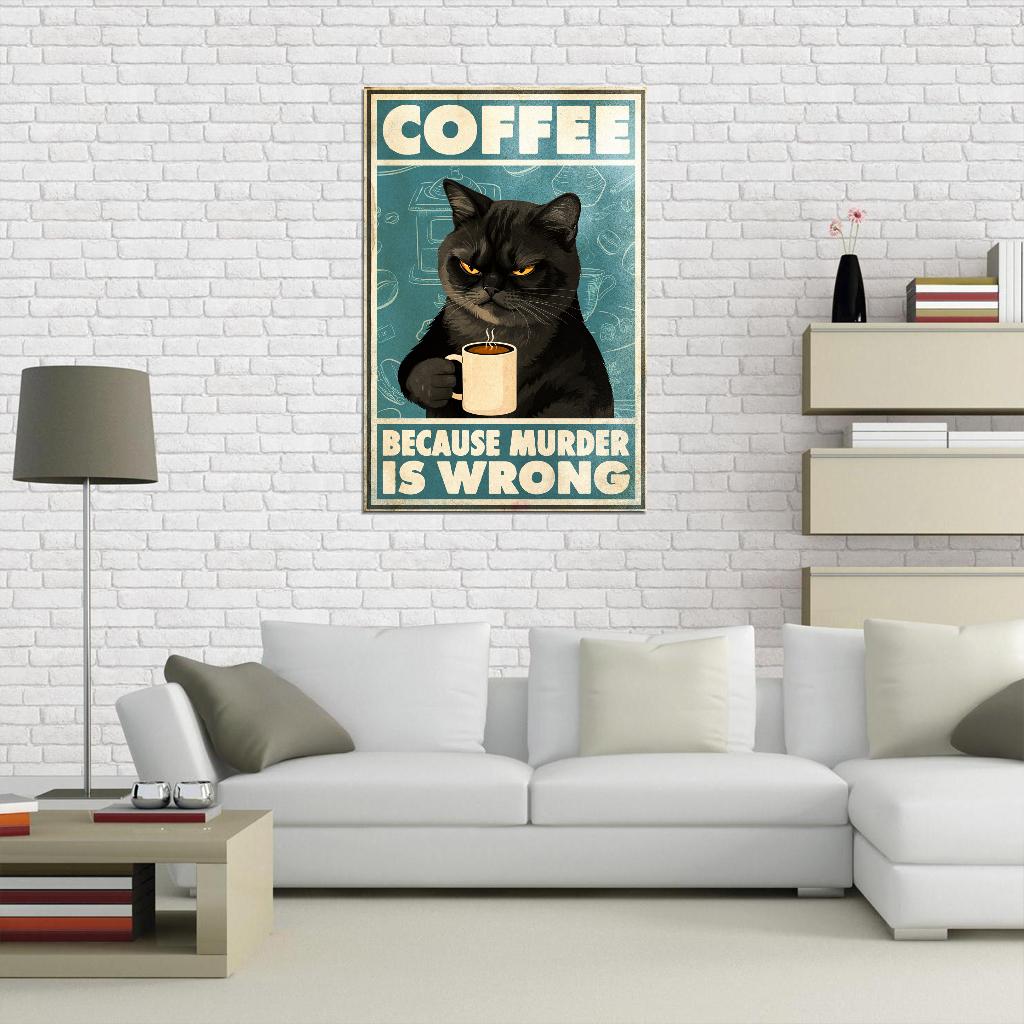 Coffee Because Murder Is Wrong Cat Vintage Art Poster